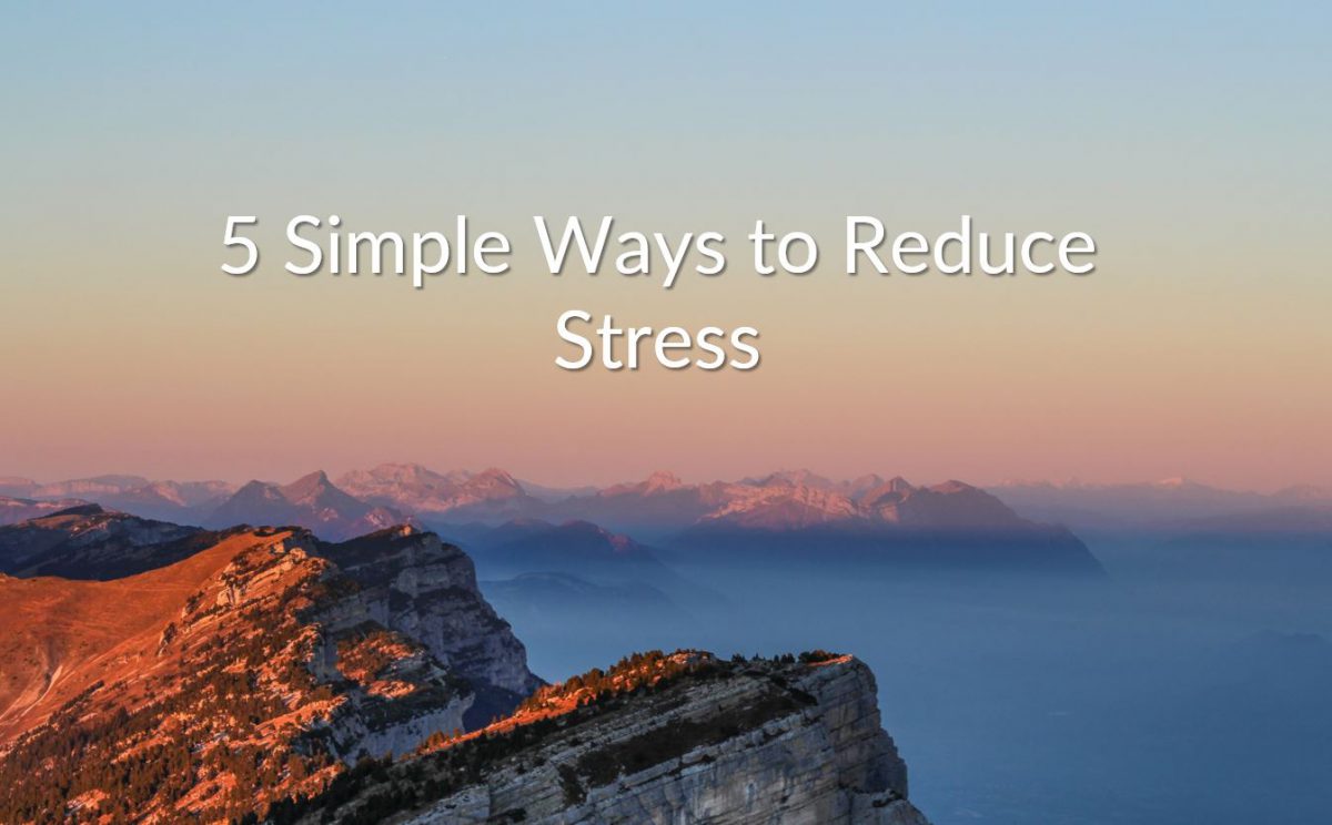 5 simple ways to reduce stress